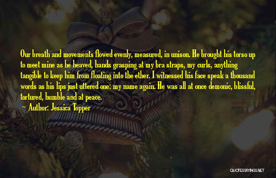 Peace Blissful Quotes By Jessica Topper