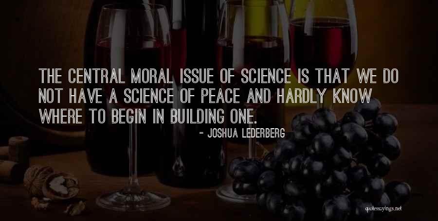 Peace Building Quotes By Joshua Lederberg Peace Building Quotes By Joshua Lederberg