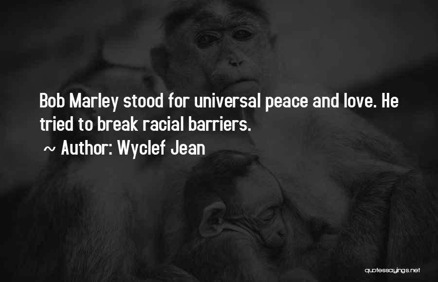 Peace By Bob Marley Quotes By Wyclef Jean