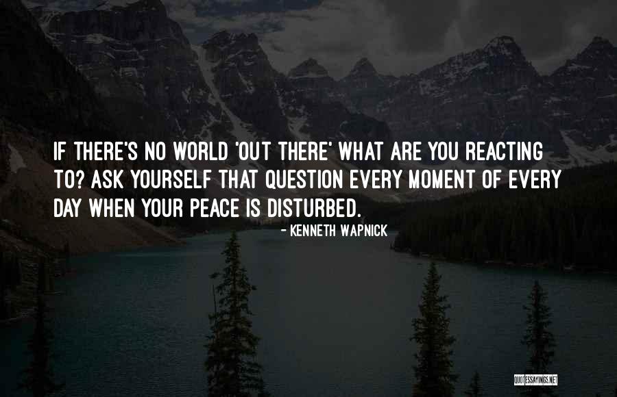 Peace Day Quotes By Kenneth Wapnick Peace Day Quotes By Kenneth Wapnick