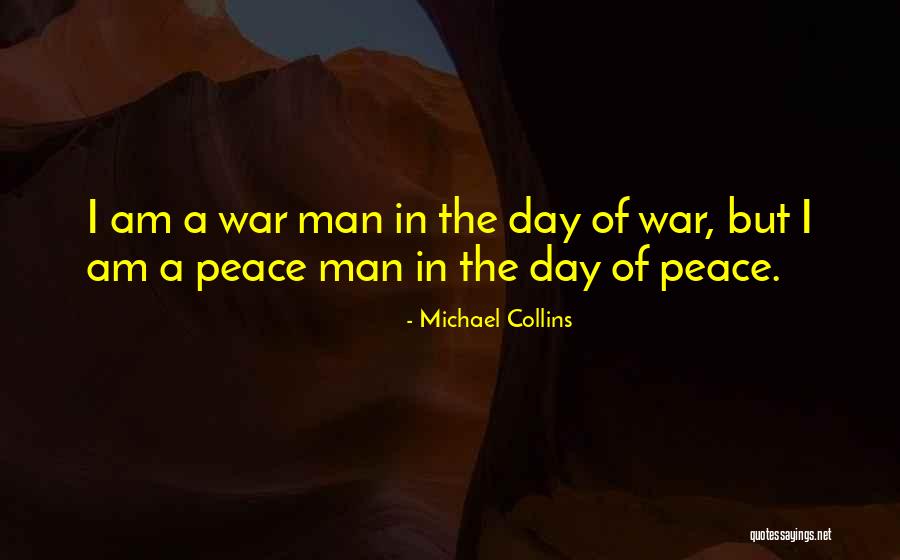 Peace Day Quotes By Michael Collins