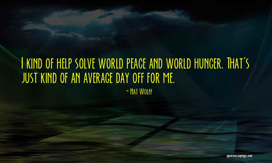 Peace Day Quotes By Nat Wolff Peace Day Quotes By Nat Wolff