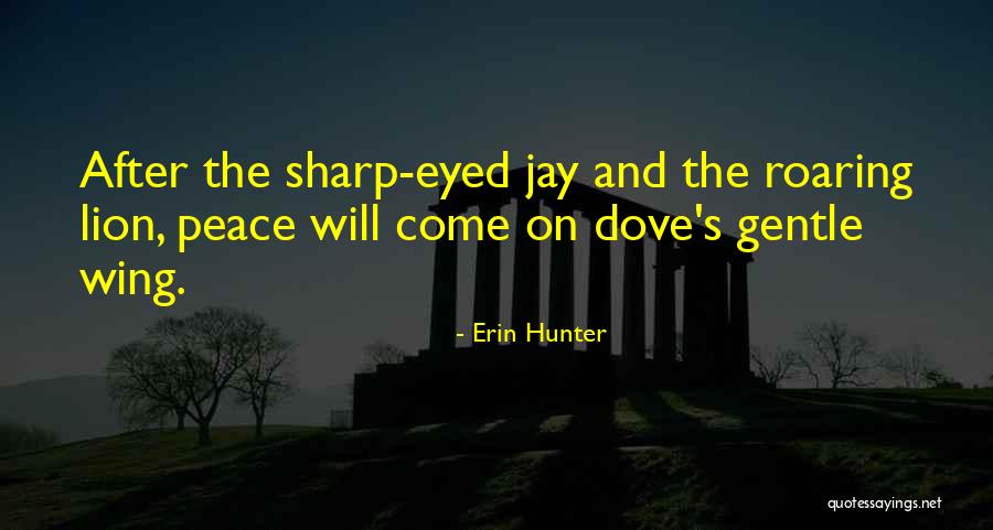 Peace Dove Quotes By Erin Hunter Peace Dove Quotes By Erin Hunter