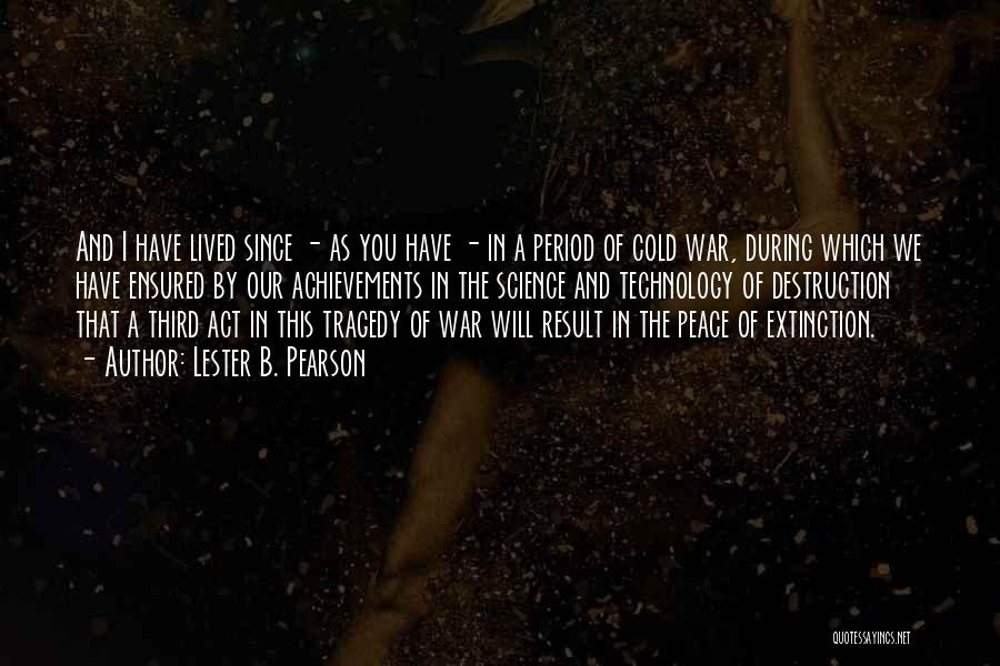 Peace During War Quotes By Lester B. Pearson