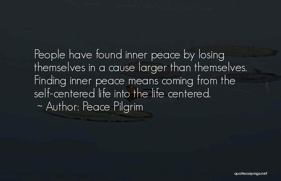 Peace Finding Quotes By Peace Pilgrim