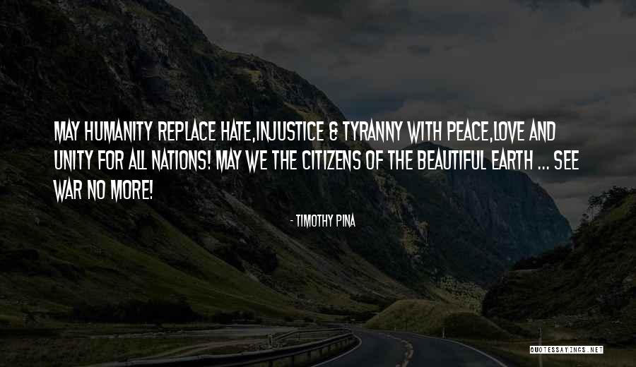 Peace For All Quotes By Timothy Pina Peace For All Quotes By Timothy Pina