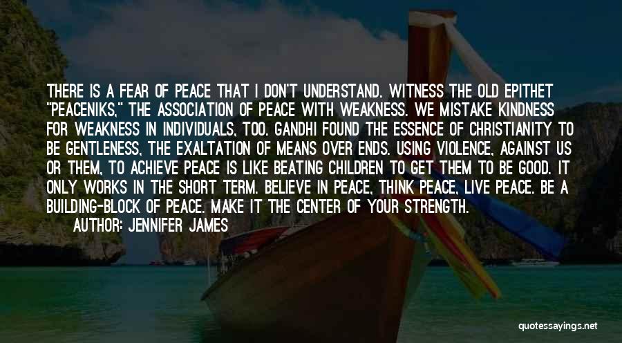 Peace Gandhi Quotes By Jennifer James