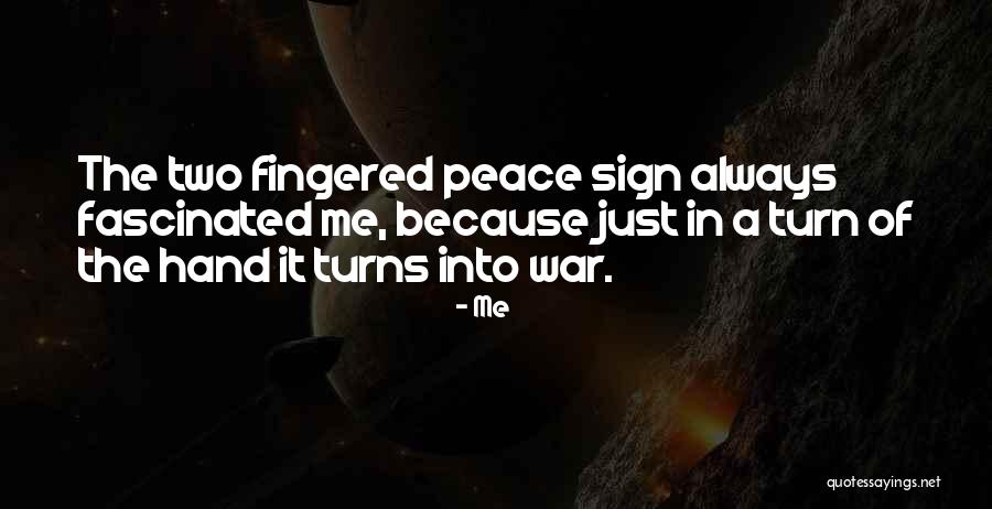 Peace Hand Sign Quotes By Me