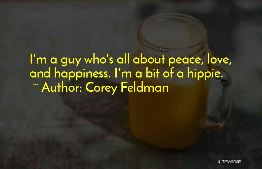 Peace Happiness And Love Quotes By Corey Feldman