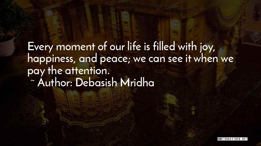 Peace Happiness And Love Quotes By Debasish Mridha