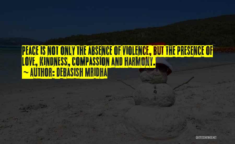 Peace Happiness And Love Quotes By Debasish Mridha