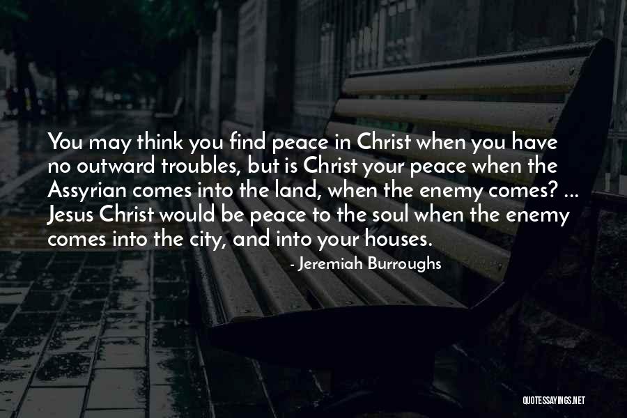 Peace In Christ Quotes By Jeremiah Burroughs Peace In Christ Quotes By Jeremiah Burroughs