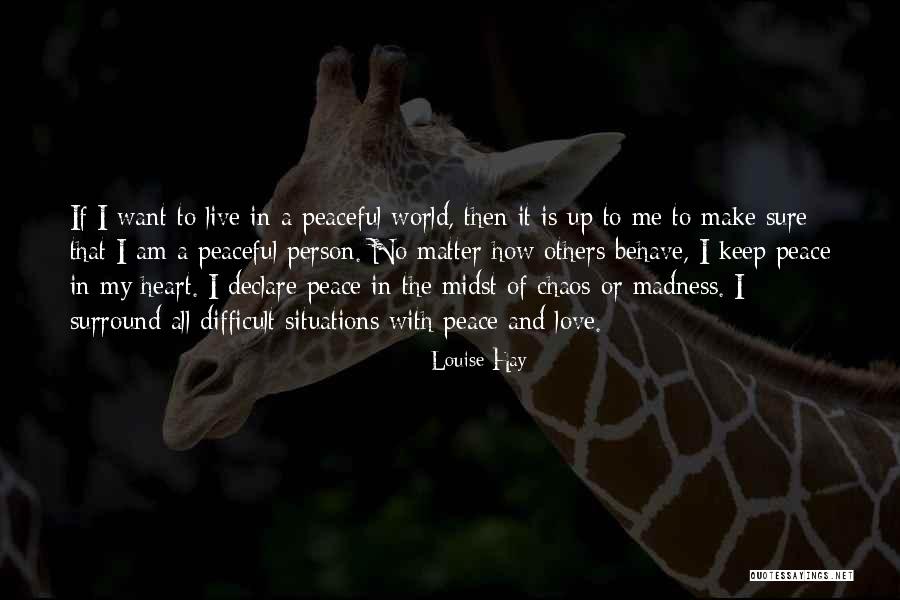 Peace In My Heart Quotes By Louise Hay Peace In My Heart Quotes By Louise Hay