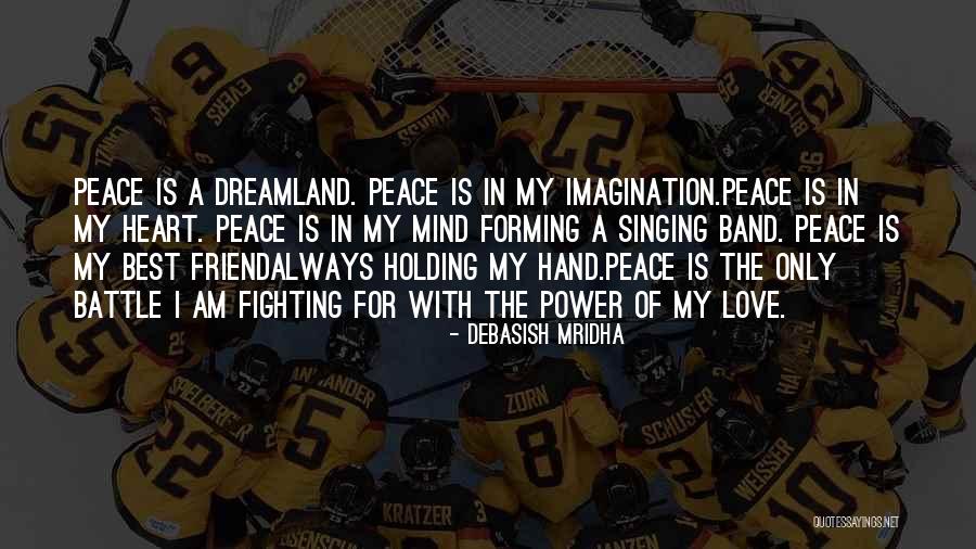 Peace In My Life Quotes By Debasish Mridha