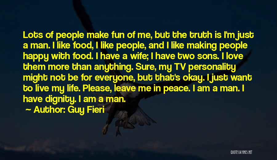 Peace In My Life Quotes By Guy Fieri