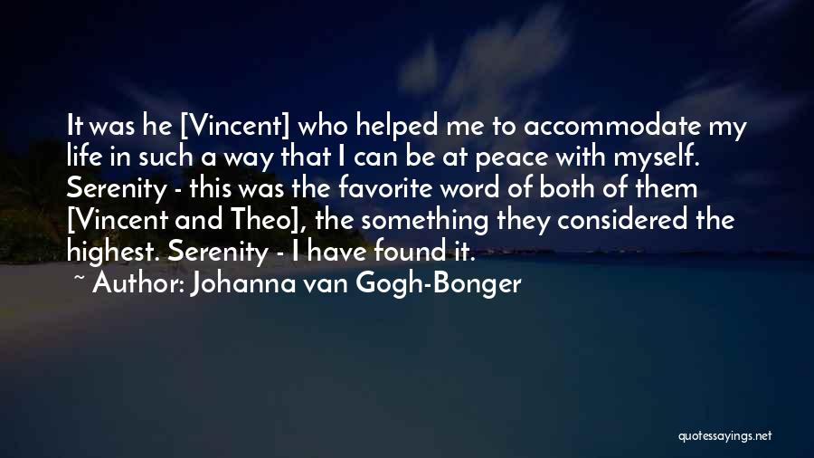 Peace In My Life Quotes By Johanna Van Gogh-Bonger