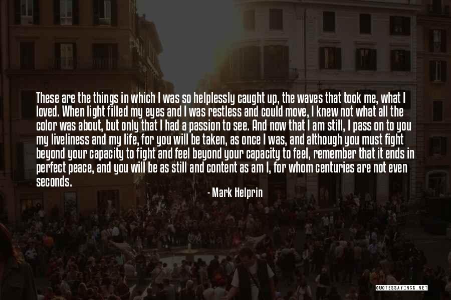 Peace In My Life Quotes By Mark Helprin