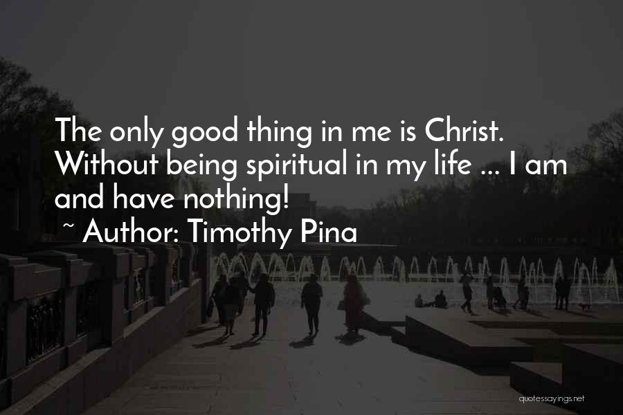 Peace In My Life Quotes By Timothy Pina