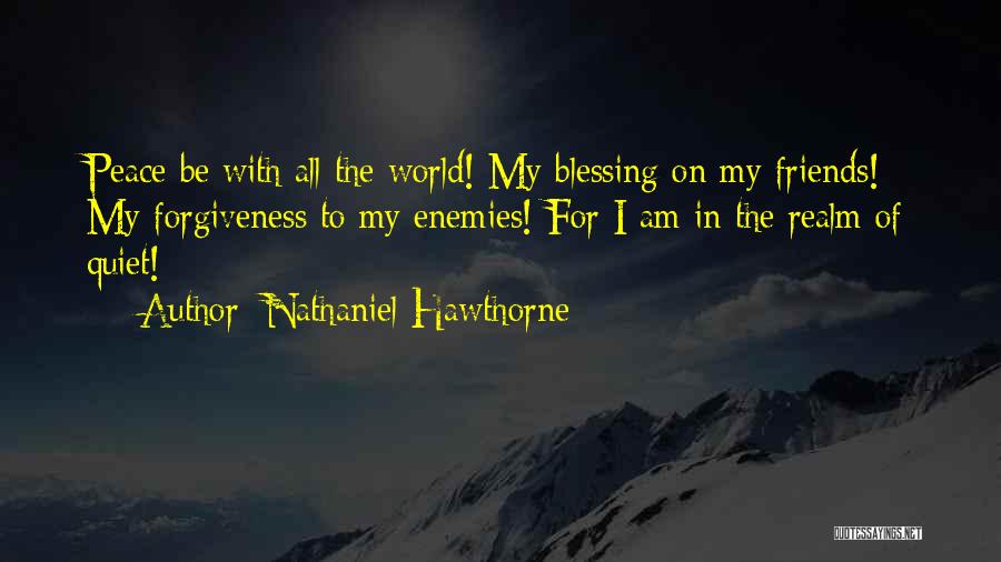 Peace In My World Quotes By Nathaniel Hawthorne