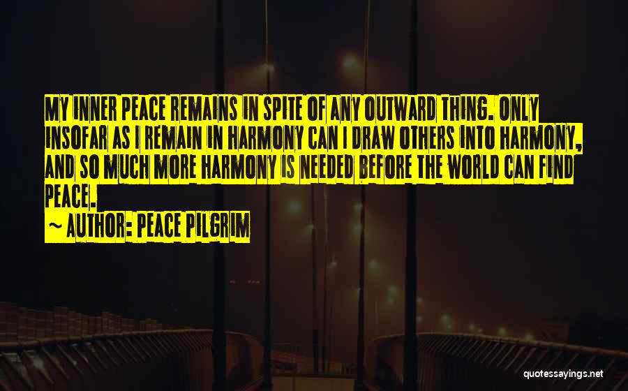 Peace In My World Quotes By Peace Pilgrim