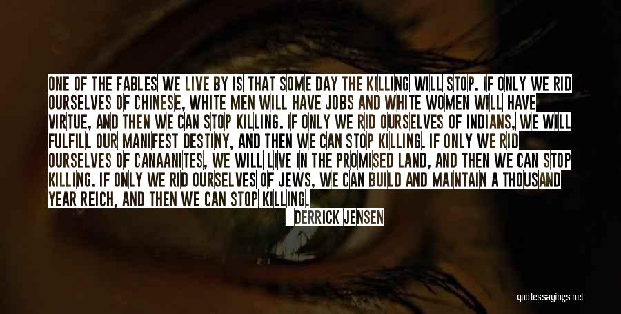 Peace In Our Land Quotes By Derrick Jensen Peace In Our Land Quotes By Derrick Jensen