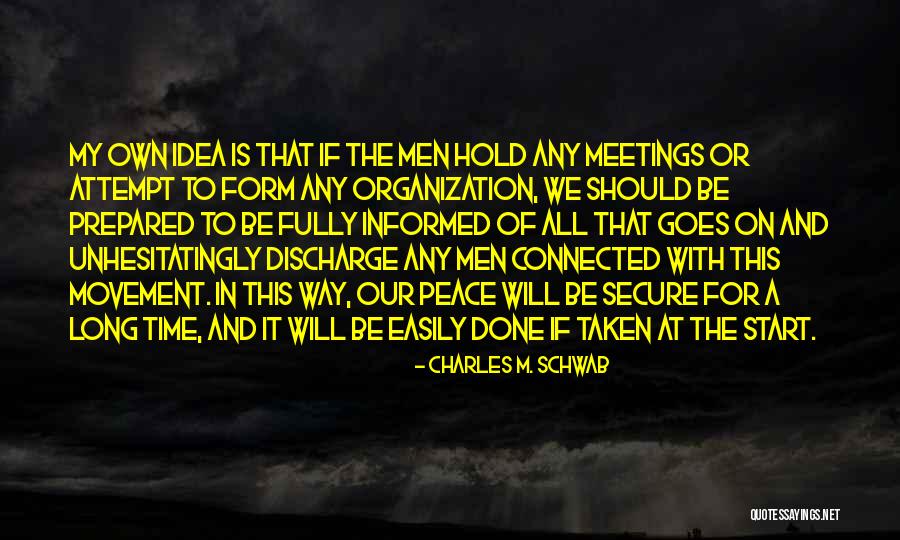Peace In Our Time Quotes By Charles M. Schwab Peace In Our Time Quotes By Charles M. Schwab