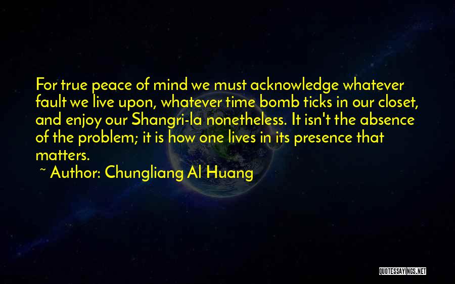 Peace In Our Time Quotes By Chungliang Al Huang