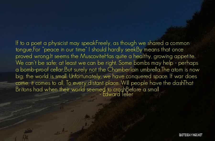 Peace In Our Time Quotes By Edward Teller Peace In Our Time Quotes By Edward Teller