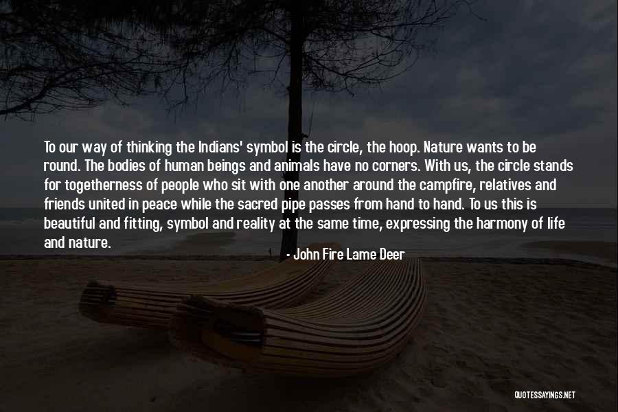 Peace In Our Time Quotes By John Fire Lame Deer Peace In Our Time Quotes By John Fire Lame Deer