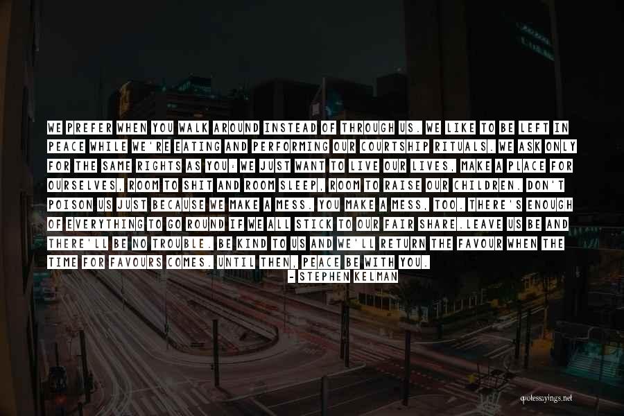 Peace In Our Time Quotes By Stephen Kelman Peace In Our Time Quotes By Stephen Kelman