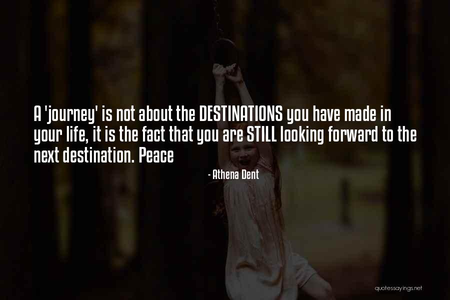 Peace In The Journey Quotes By Athena Dent Peace In The Journey Quotes By Athena Dent