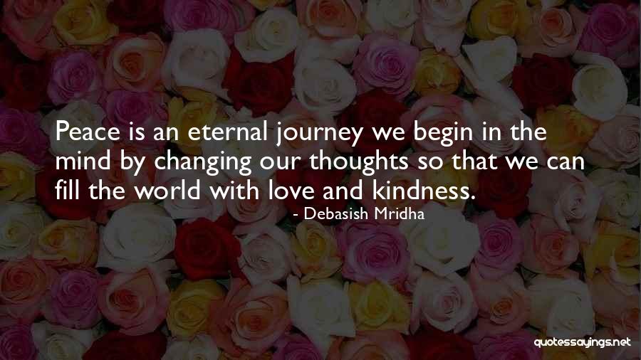 Peace In The Journey Quotes By Debasish Mridha Peace In The Journey Quotes By Debasish Mridha