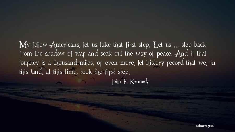 Peace In The Journey Quotes By John F. Kennedy Peace In The Journey Quotes By John F. Kennedy