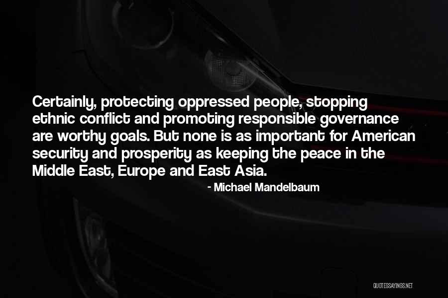 Peace In The Middle East Quotes By Michael Mandelbaum Peace In The Middle East Quotes By Michael Mandelbaum