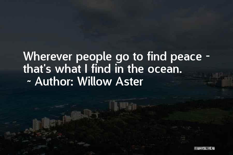 Peace In The Ocean Quotes By Willow Aster