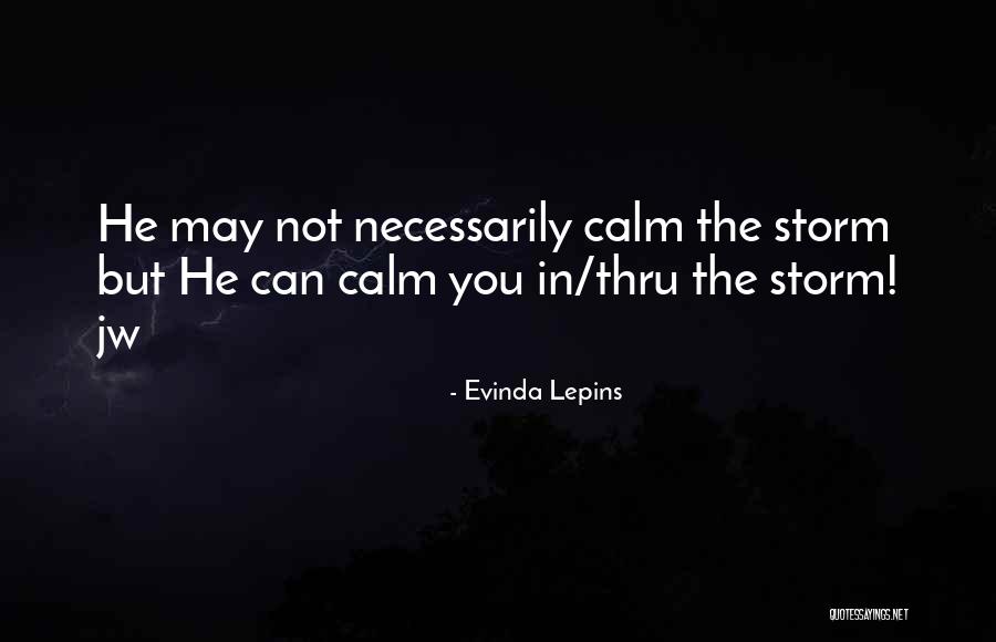 Peace In The Storm Quotes By Evinda Lepins Peace In The Storm Quotes By Evinda Lepins