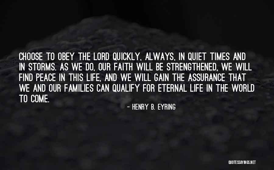Peace In The Storm Quotes By Henry B. Eyring Peace In The Storm Quotes By Henry B. Eyring