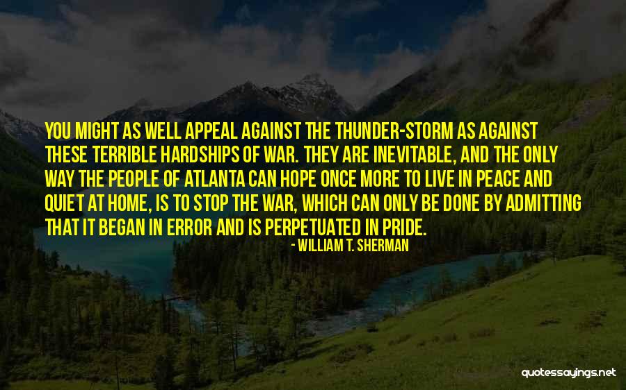 Peace In The Storm Quotes By William T. Sherman Peace In The Storm Quotes By William T. Sherman