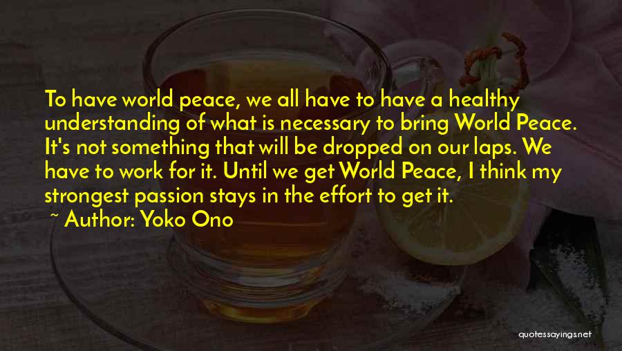 Peace In The World Quotes By Yoko Ono