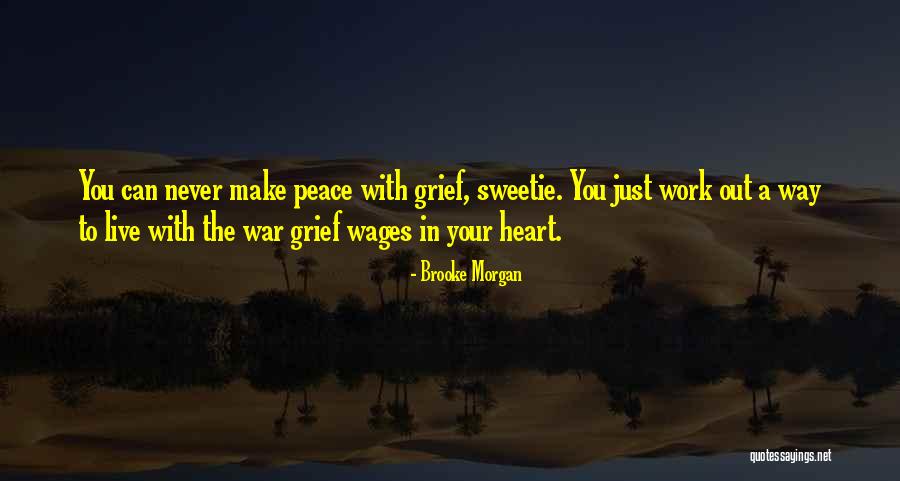Peace In Your Heart Quotes By Brooke Morgan Peace In Your Heart Quotes By Brooke Morgan