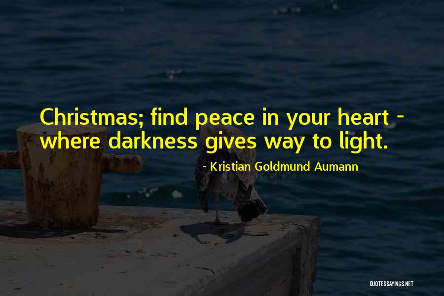 Peace In Your Heart Quotes By Kristian Goldmund Aumann Peace In Your Heart Quotes By Kristian Goldmund Aumann