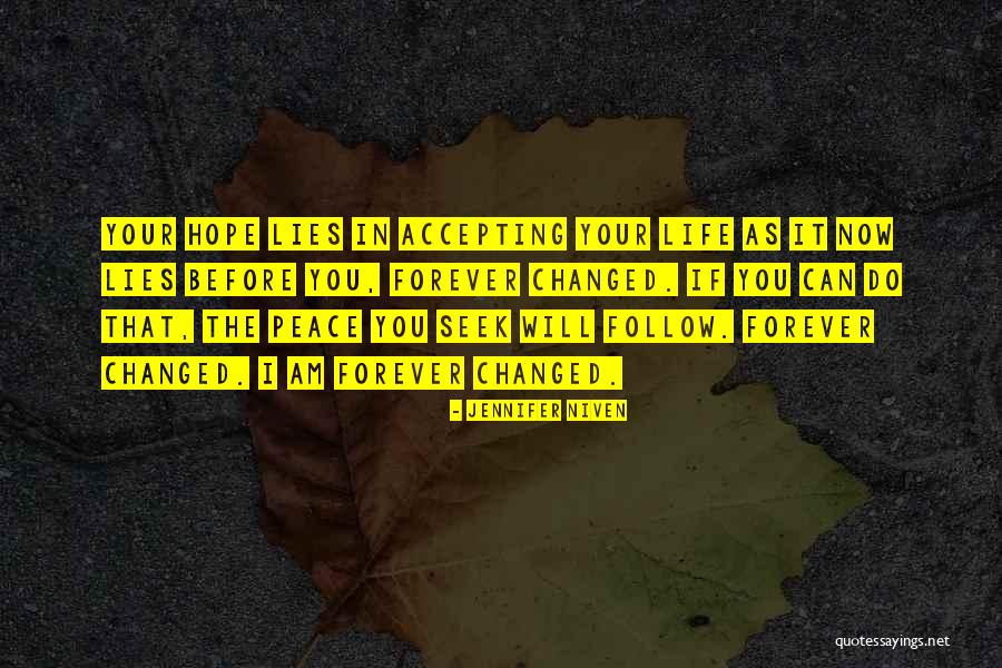 Peace In Your Life Quotes By Jennifer Niven Peace In Your Life Quotes By Jennifer Niven