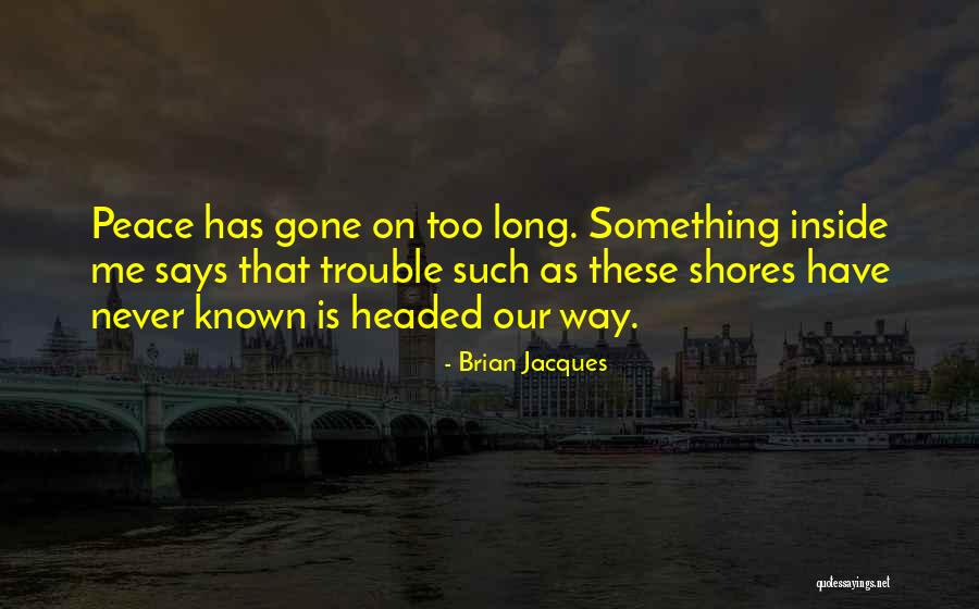 Peace Inside Quotes By Brian Jacques Peace Inside Quotes By Brian Jacques
