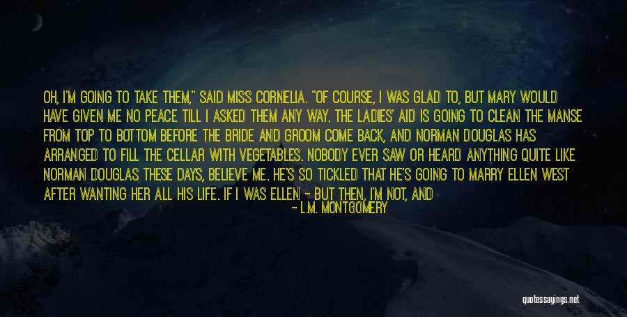 Peace Is All I Want Quotes By L.M. Montgomery Peace Is All I Want Quotes By L.M. Montgomery