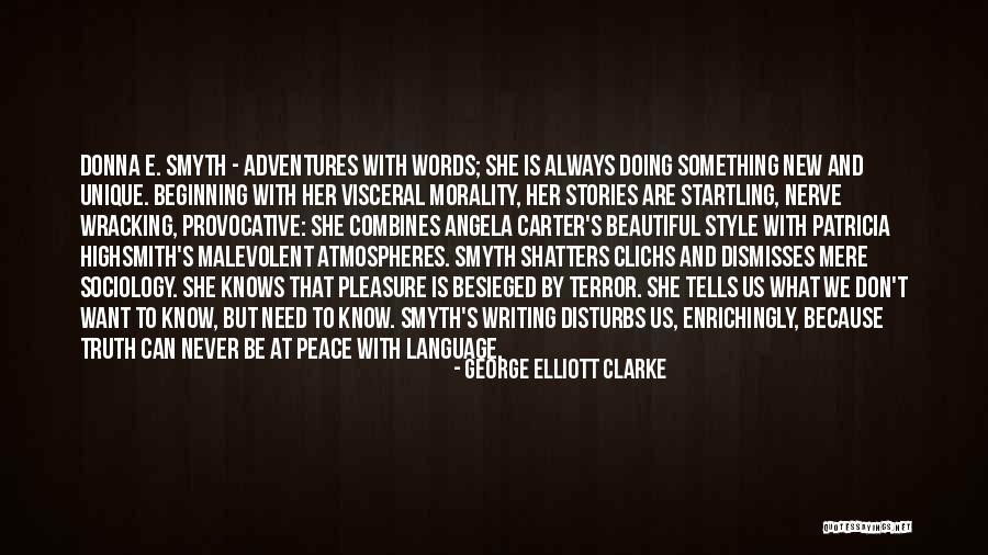 Peace Is Always Beautiful Quotes By George Elliott Clarke Peace Is Always Beautiful Quotes By George Elliott Clarke