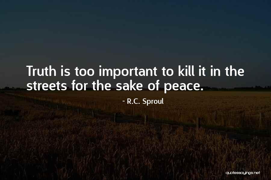 Peace Is Important Quotes By R.C. Sproul Peace Is Important Quotes By R.C. Sproul