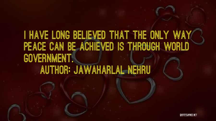 Peace Is The Only Way Quotes By Jawaharlal Nehru