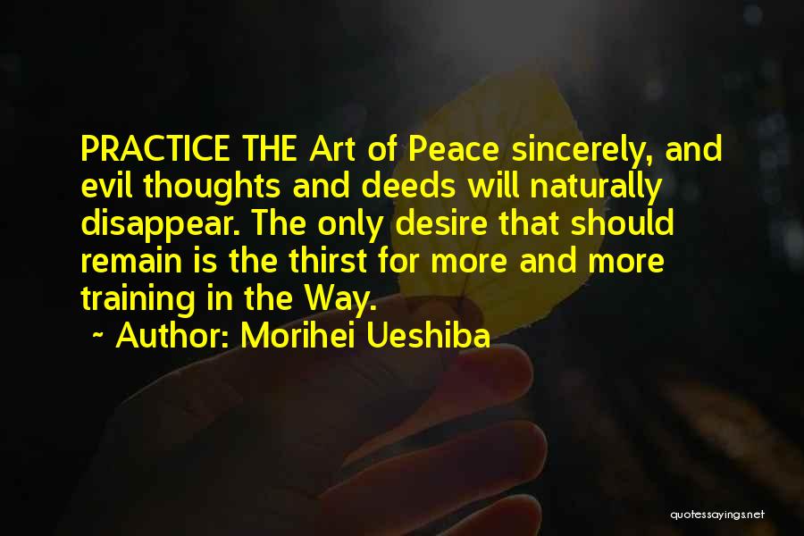 Peace Is The Only Way Quotes By Morihei Ueshiba