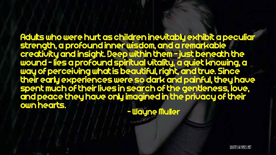 Peace Lies Within Quotes By Wayne Muller Peace Lies Within Quotes By Wayne Muller