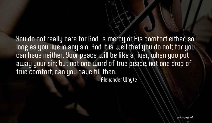 Peace Like A River Quotes By Alexander Whyte